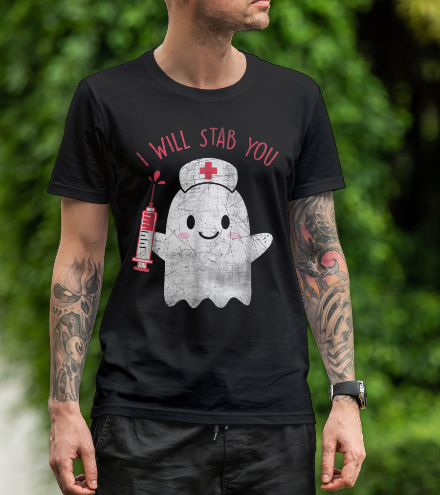 Nurse Ghost Holding Syringe With I Will Stab You Text T-Shirt