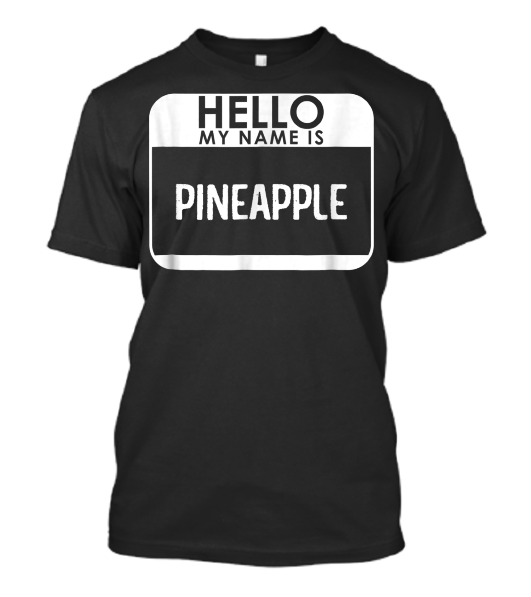 Hello My Name Is Pineapple Costume Funny Easy T-Shirt