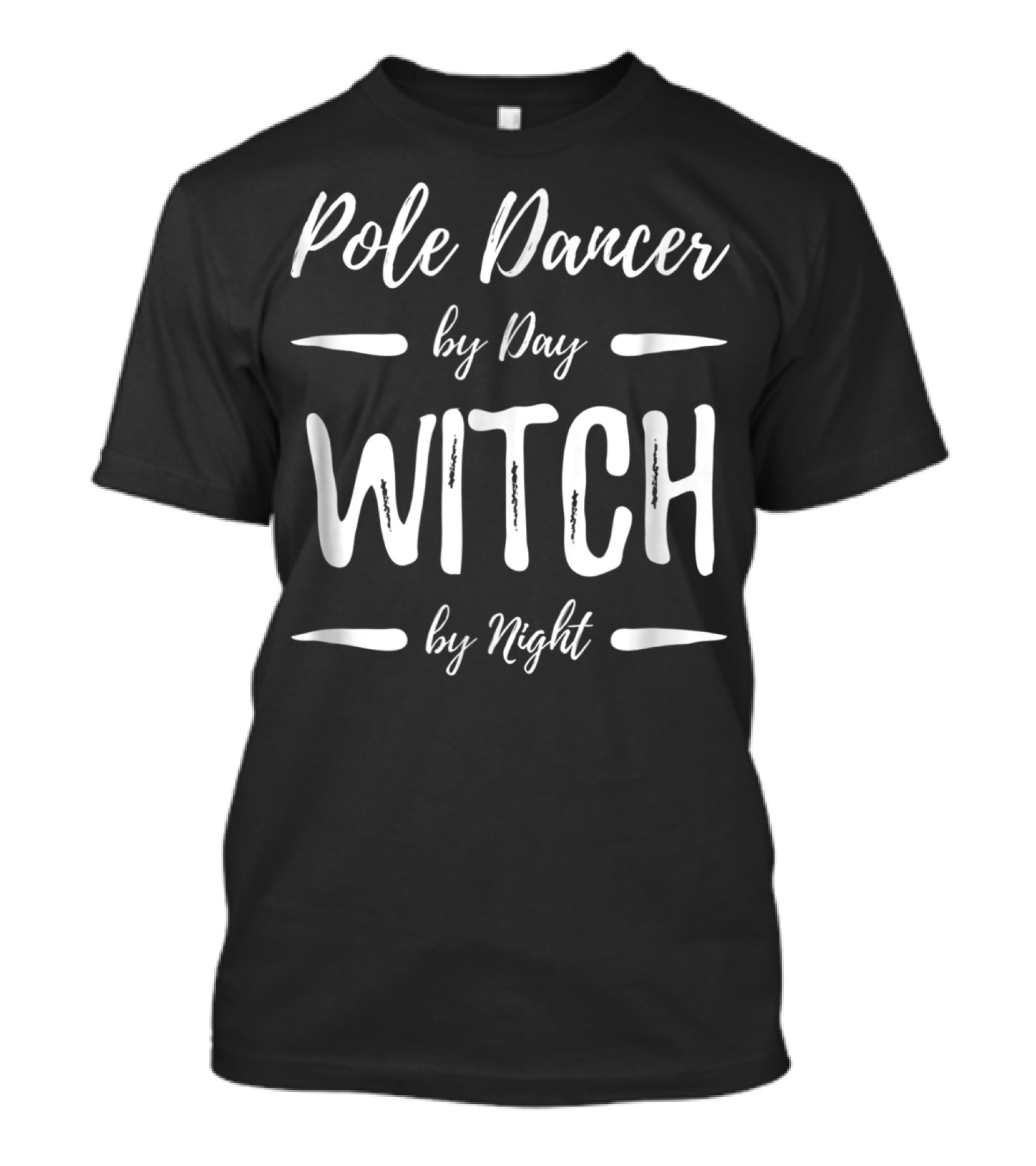 Pole Dancer By Day Witch By Night T-Shirt
