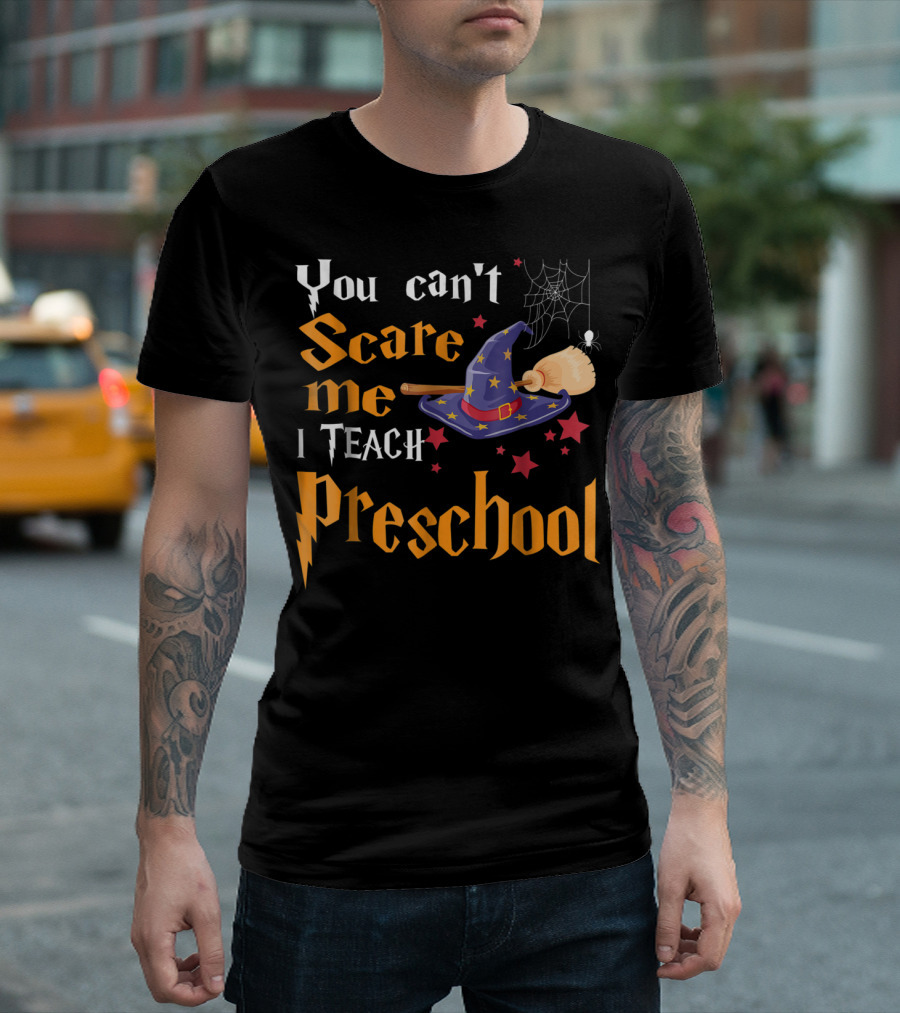 You Can't Scare Me I Teach Preschool Halloween Wizard Hat Broom Spider Web Stars T-Shirt