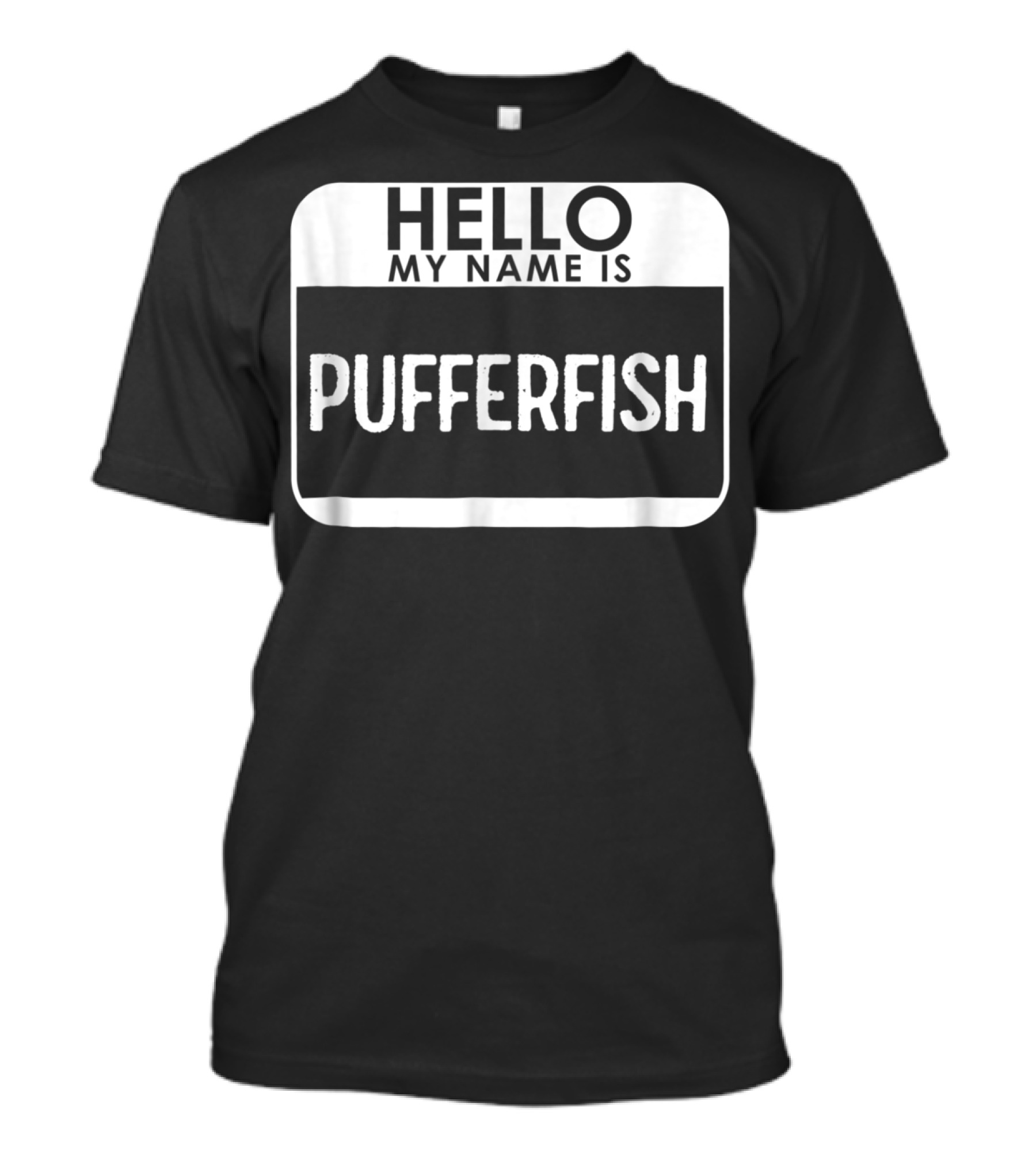 Hello My Name Is Pufferfish Funny Costume Easy T-Shirt
