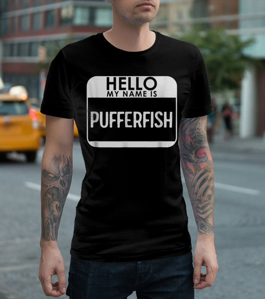Hello My Name Is Pufferfish Funny Costume Easy T-Shirt