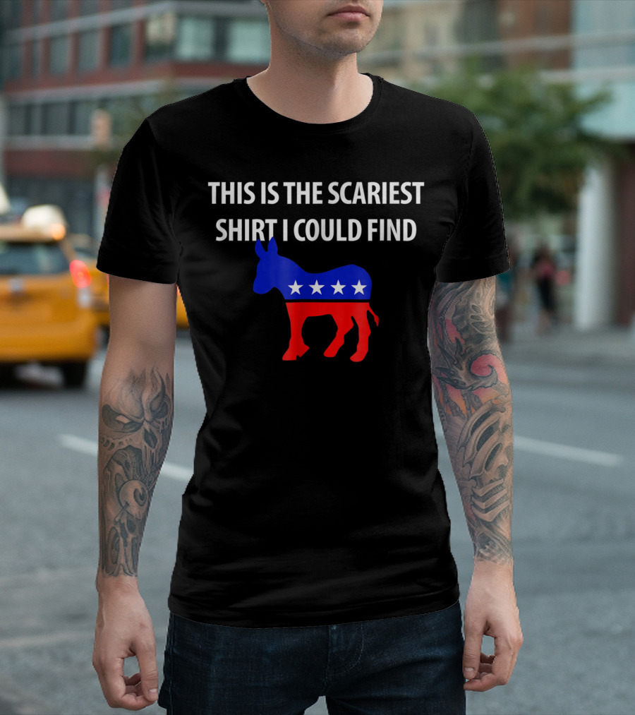 This Is The Scariest Shirt I Could Find Halloween Costume Democrat Donkey T-Shirt