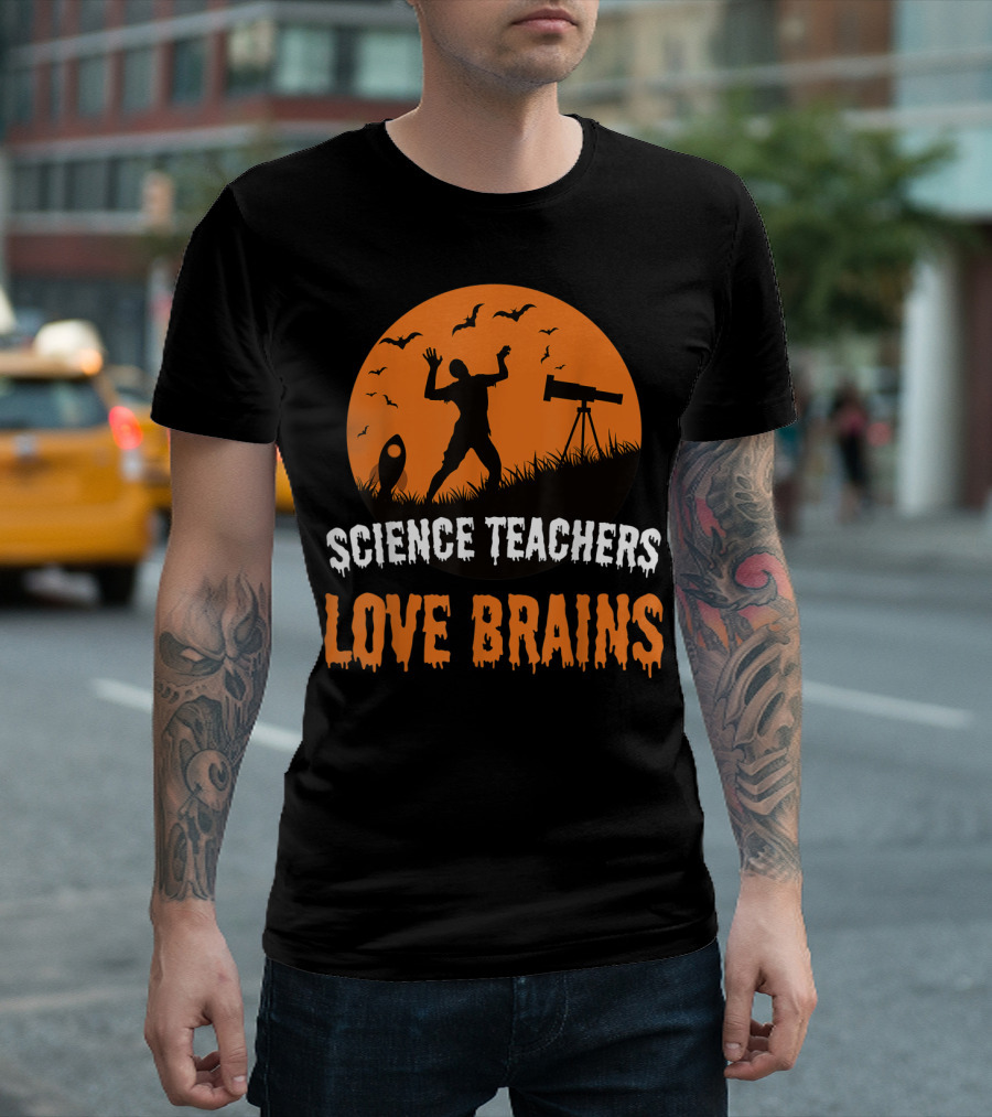 Science Teachers Love Brains Halloween Zombie T-Shirt