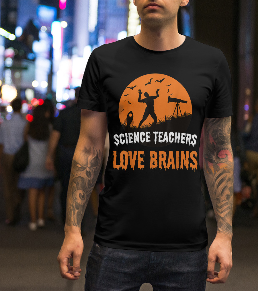 Science Teachers Love Brains Halloween Zombie T-Shirt