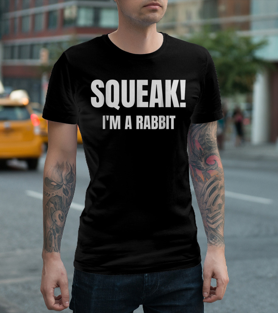 Squeak I'm A Rabbit T-Shirt
