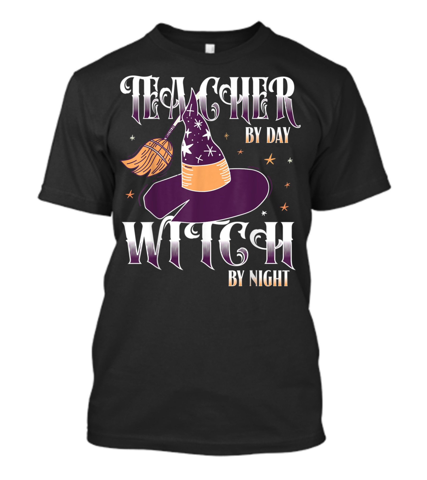 Teacher By Day Witch By Night Hat And Broom Stars T-Shirt