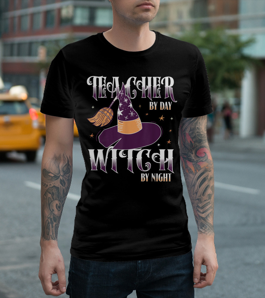 Teacher By Day Witch By Night Hat And Broom Stars T-Shirt