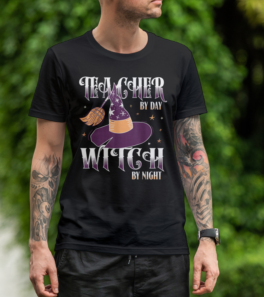 Teacher By Day Witch By Night Hat And Broom Stars T-Shirt