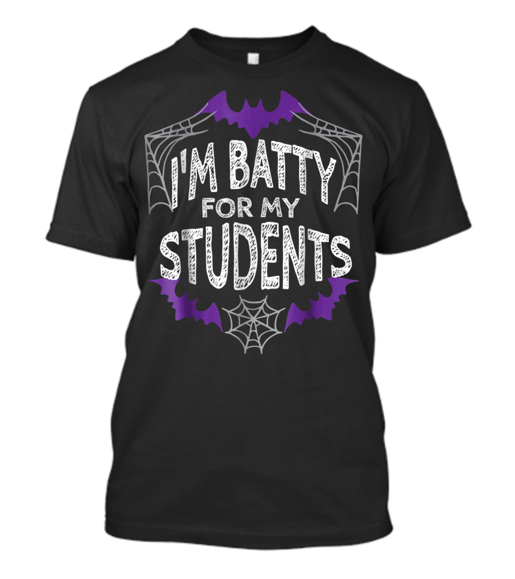I'm Batty For My Students Teacher Halloween Funny Bat Kindergarten T-Shirt