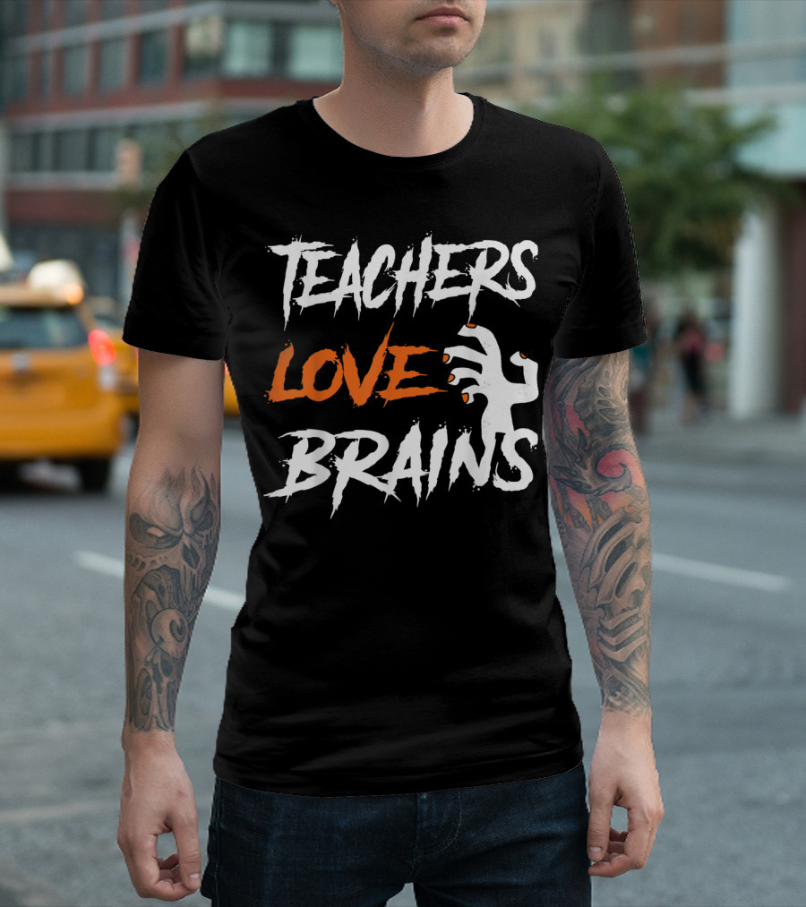Teachers Love Brains Halloween Zombie Hand T-Shirt