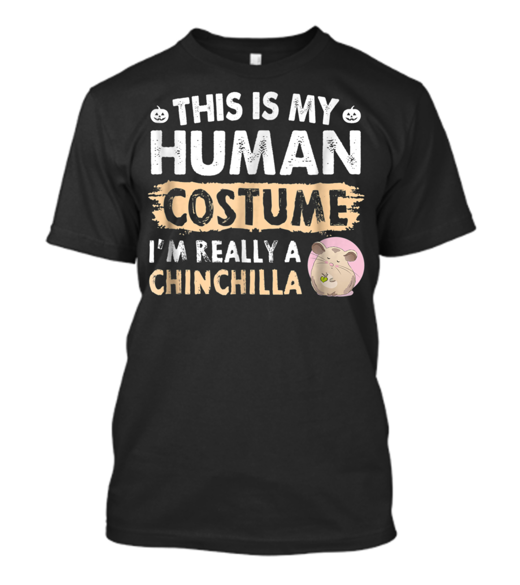 This Is My Human Costume I'm Really A Chinchilla Halloween T-Shirt