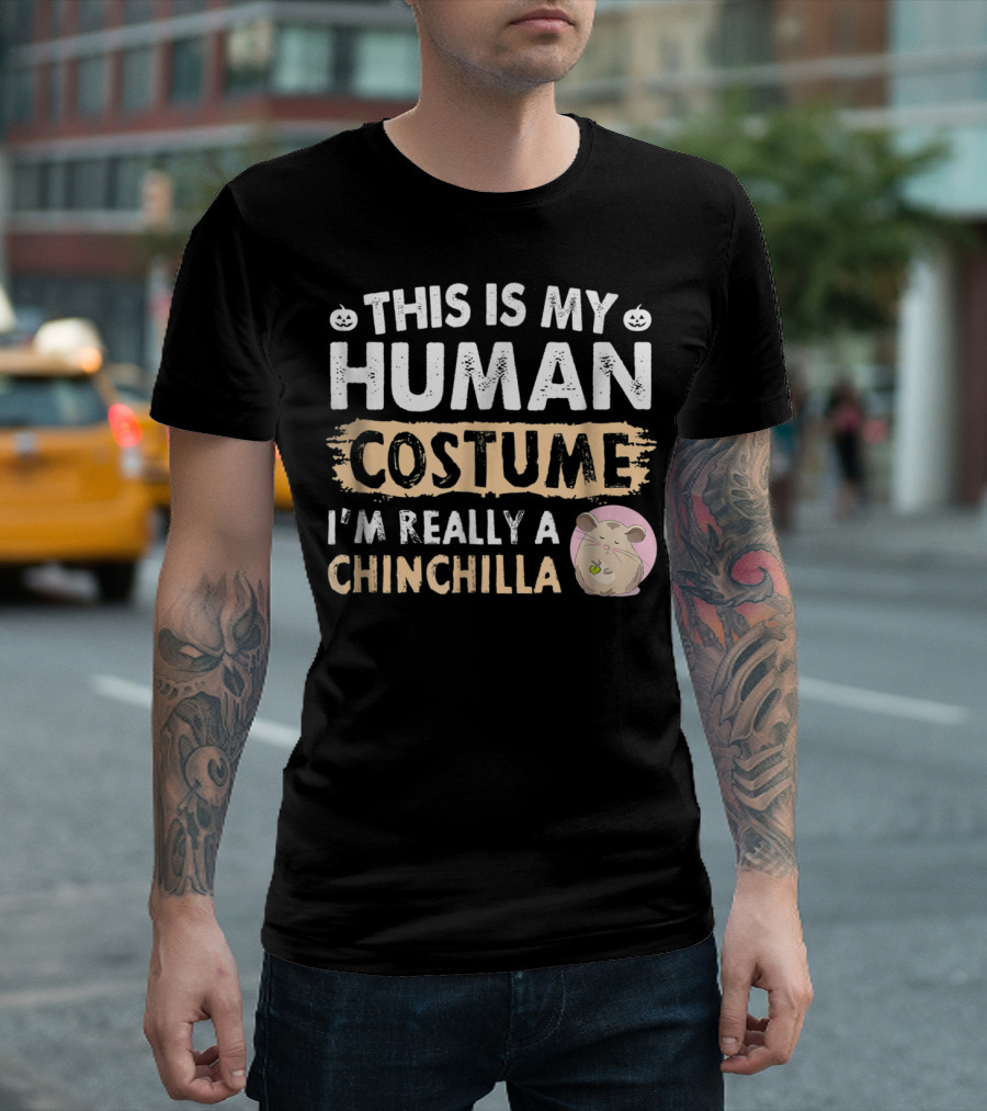 This Is My Human Costume I'm Really A Chinchilla Halloween T-Shirt