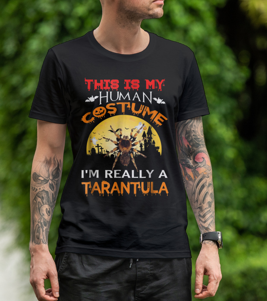 This Is My Human Costume I'm Really A Tarantula Halloween Moon Jack-O-Lantern Bats Spider T-Shirt