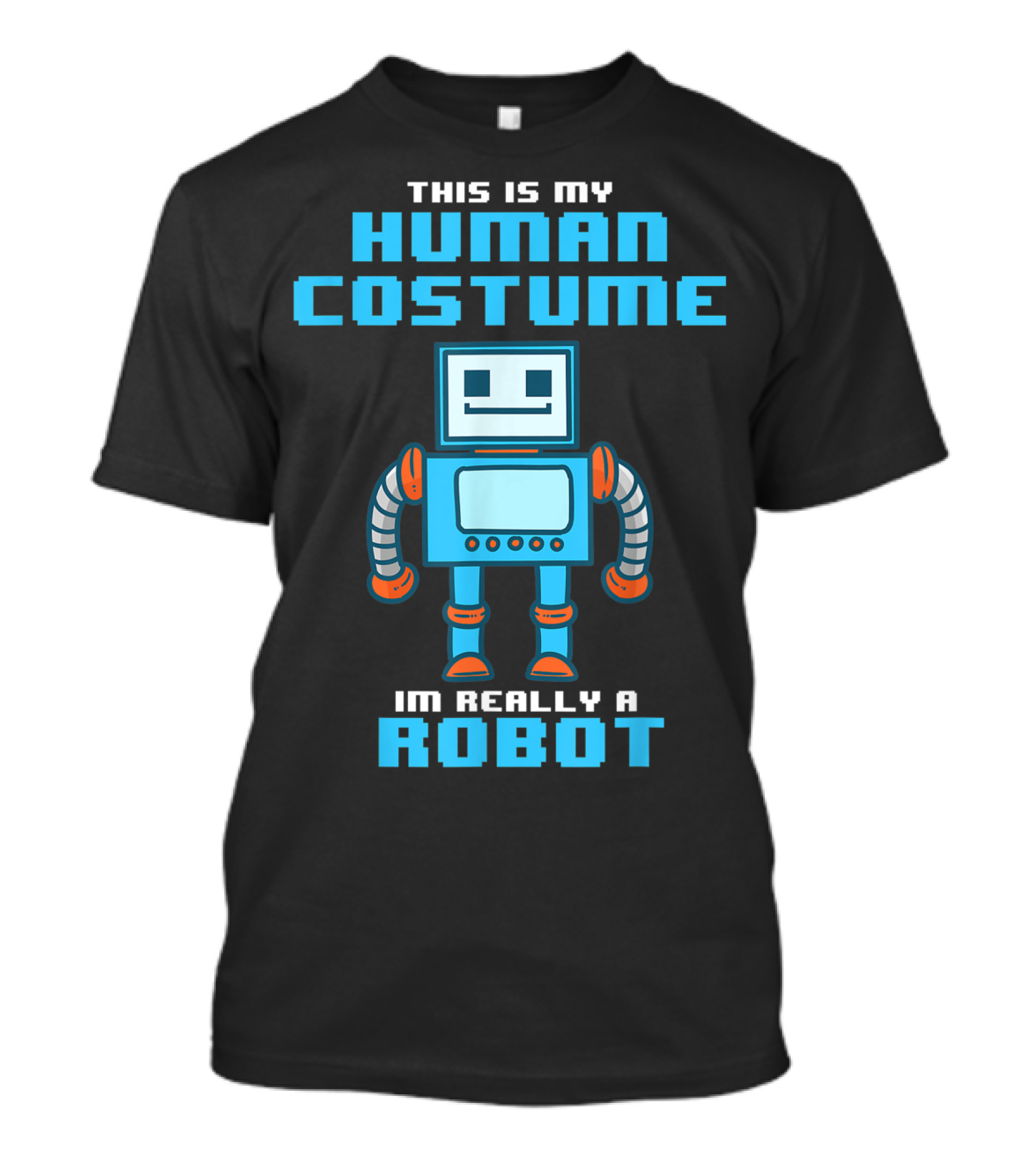 This Is My Human Costume I'm Really A Robot Retro Pixel Style Robot T-Shirt