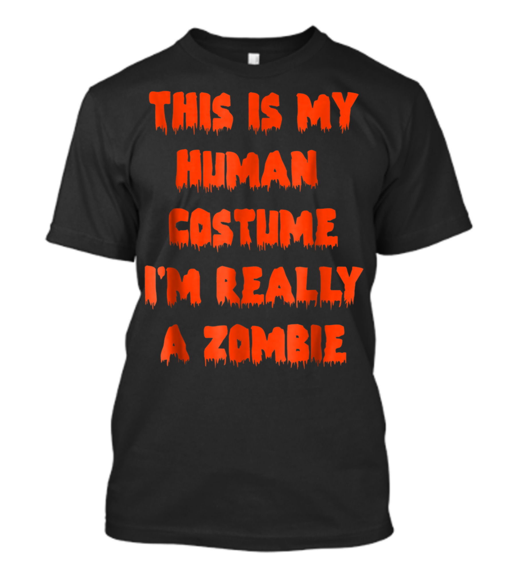 This Is My Human Costume I'm Really A Zombie Halloween Humor T-Shirt