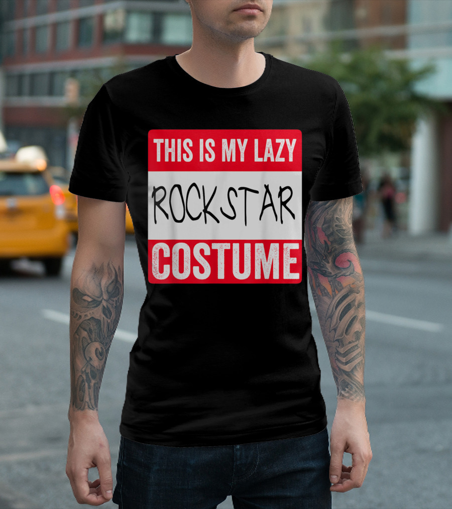 THIS IS MY LAZY ROCKSTAR COSTUME T-Shirt