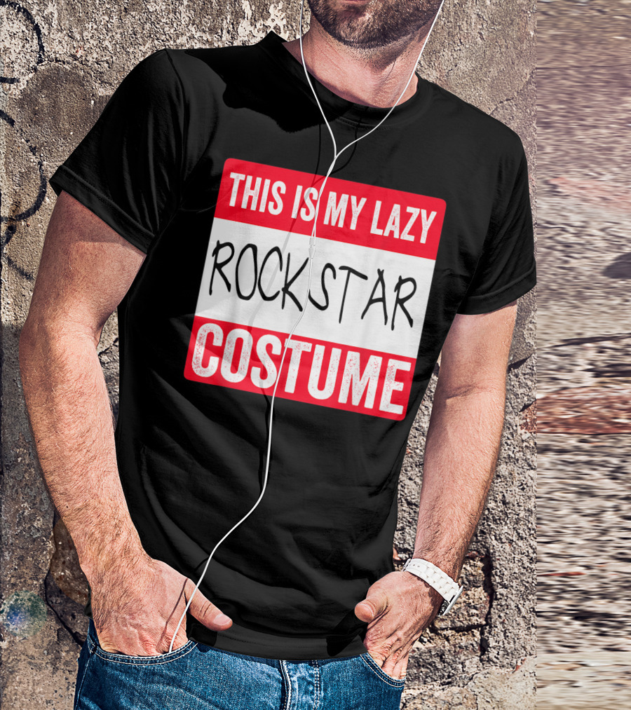 THIS IS MY LAZY ROCKSTAR COSTUME T-Shirt