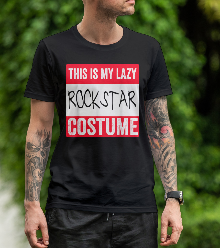 THIS IS MY LAZY ROCKSTAR COSTUME T-Shirt