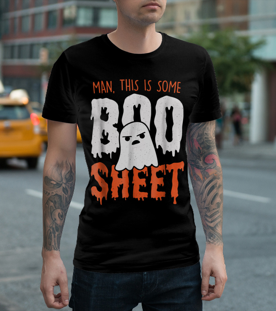 Man, This Is Some Boo Sheet Halloween Ghost T-Shirt