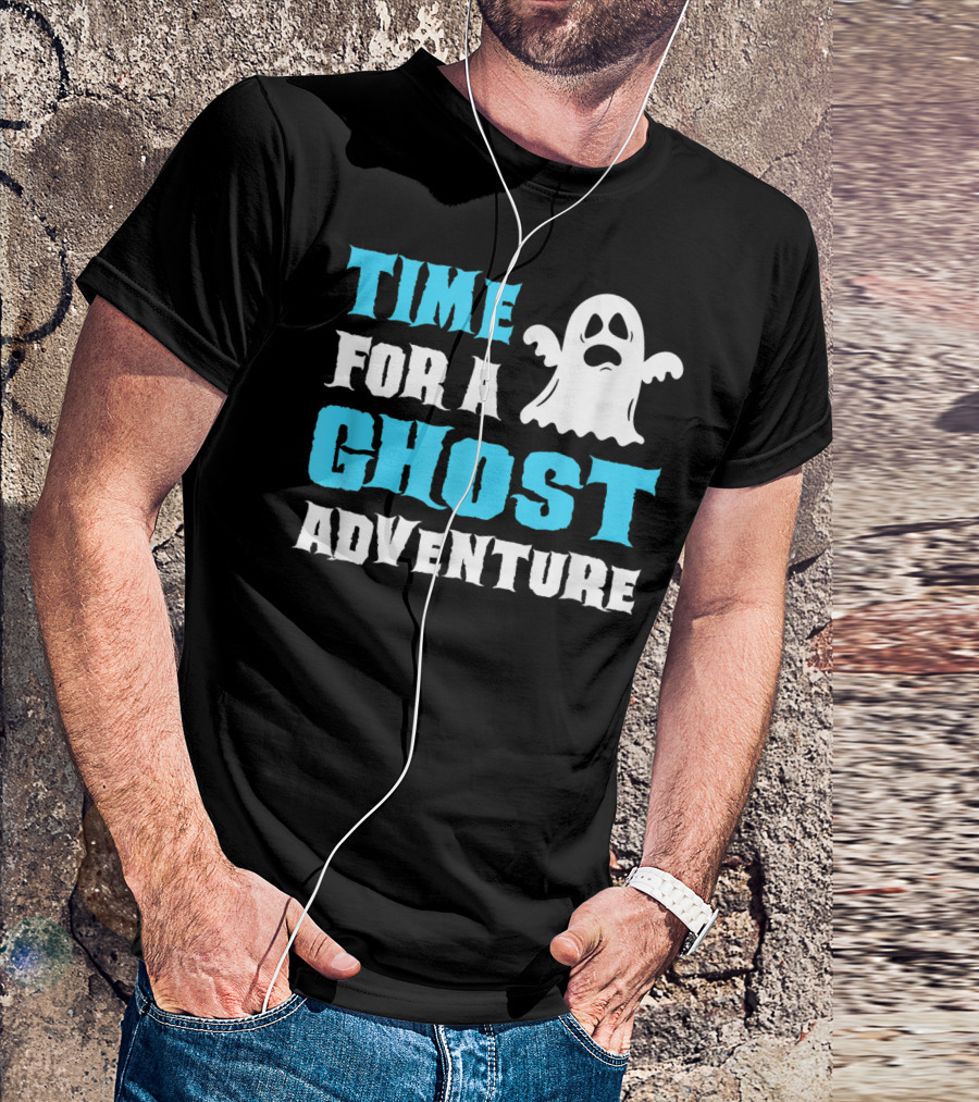Time For A Ghost Adventure Funny Ghost Hunting T-Shirt