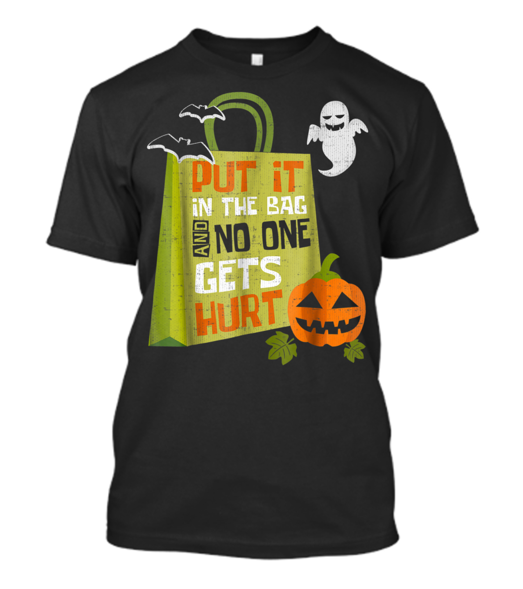 Put It In The Bag And No One Gets Hurt Halloween Ghost Pumpkin Bats T-Shirt