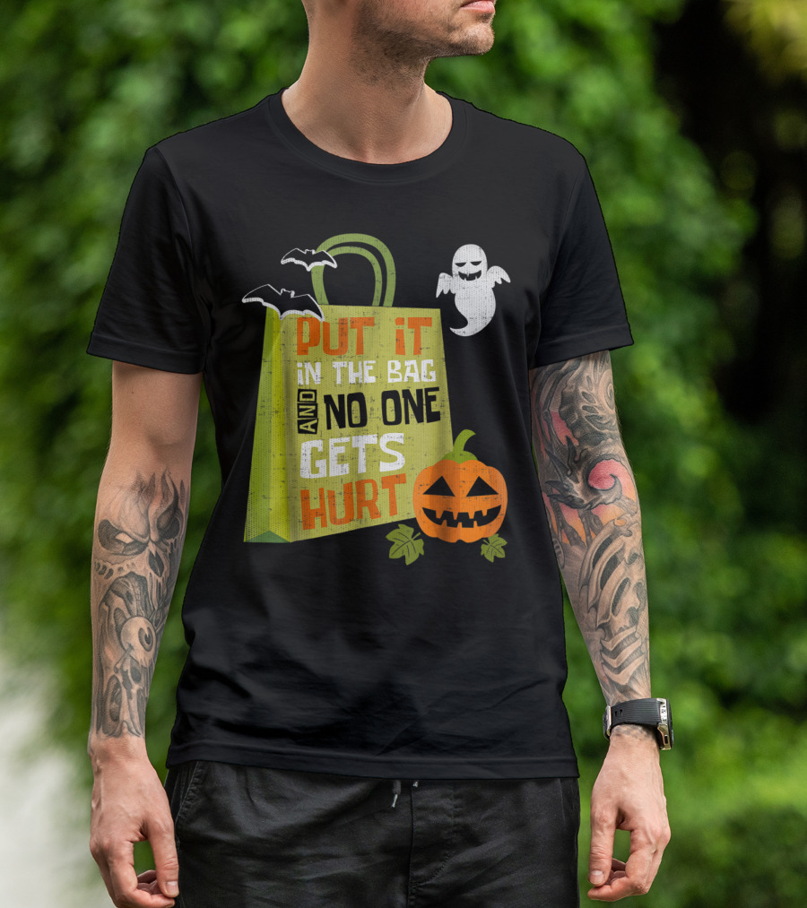 Put It In The Bag And No One Gets Hurt Halloween Ghost Pumpkin Bats T-Shirt