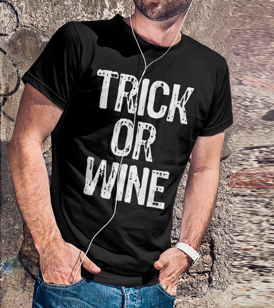 Trick Or Wine Halloween Drinking Fun T-Shirt
