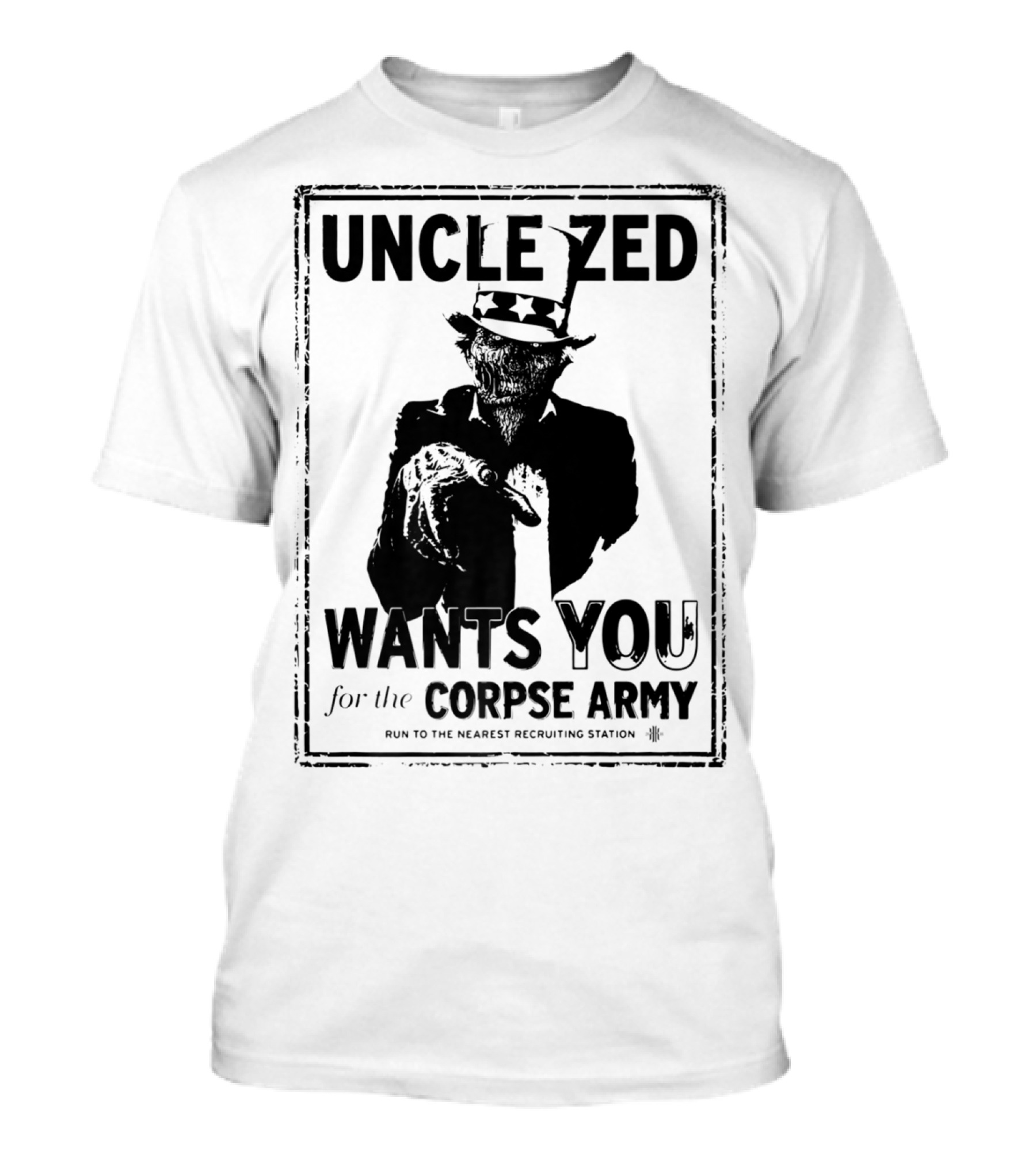 Uncle Zed Wants You For The Corpse Army T-Shirt