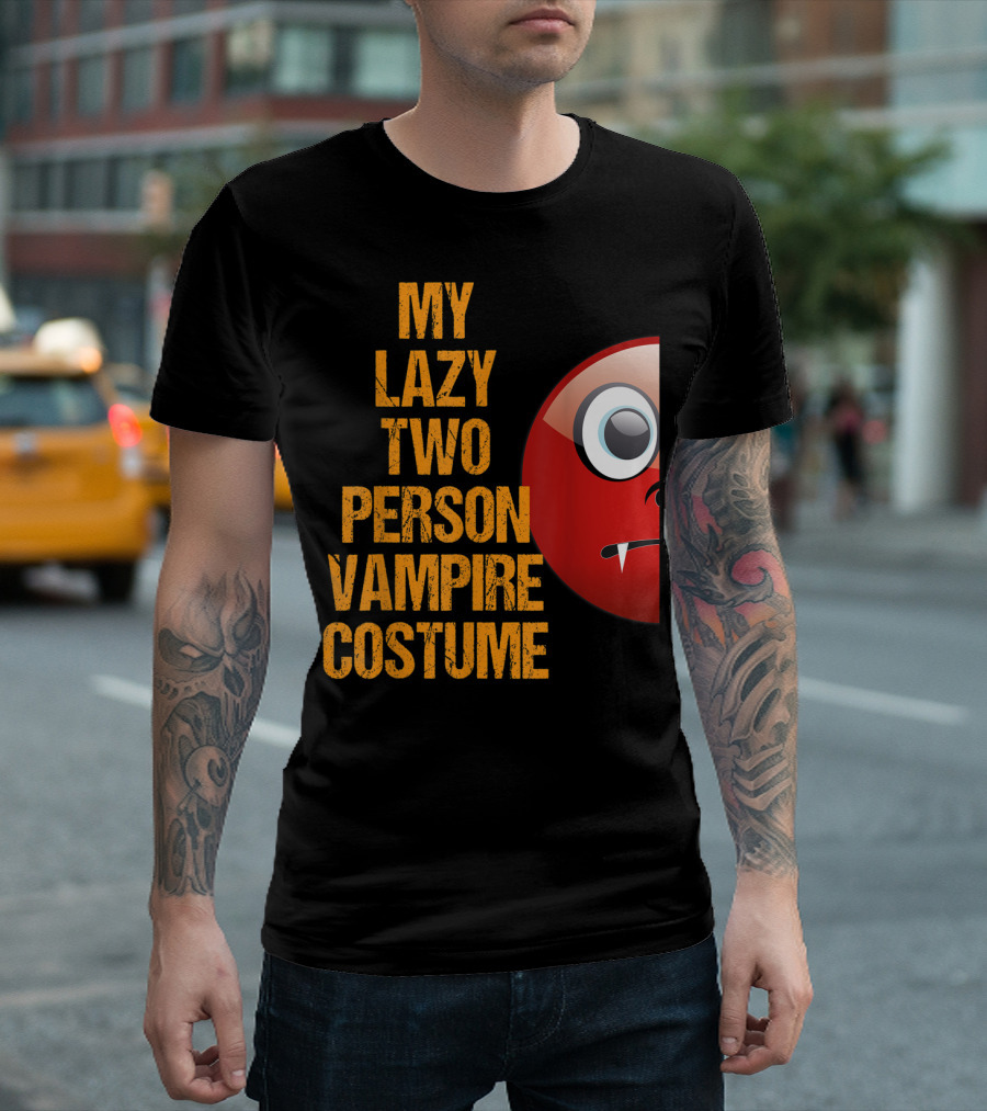 My Lazy Two Person Vampire Costume Funny Easy Matching Couple T-Shirt