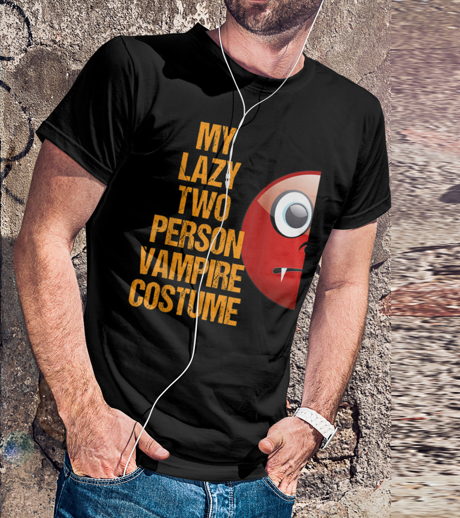 My Lazy Two Person Vampire Costume Funny Easy Matching Couple T-Shirt