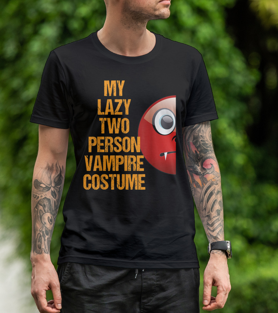 My Lazy Two Person Vampire Costume Funny Easy Matching Couple T-Shirt