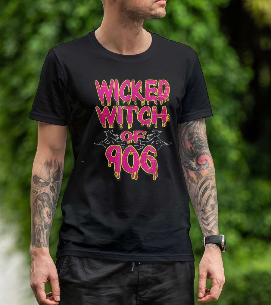 Wicked Witch Of 906 Yooper Upper Peninsula T-Shirt