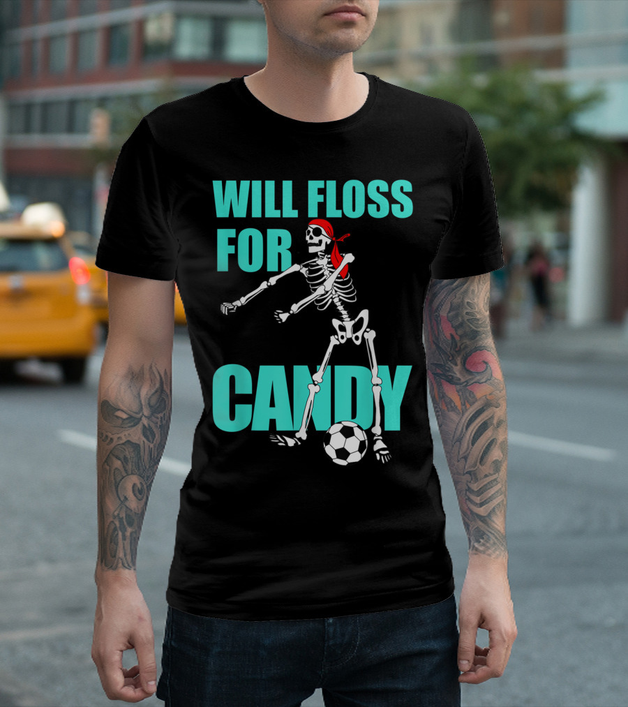 Will Floss For Candy Skeleton Soccer T-Shirt