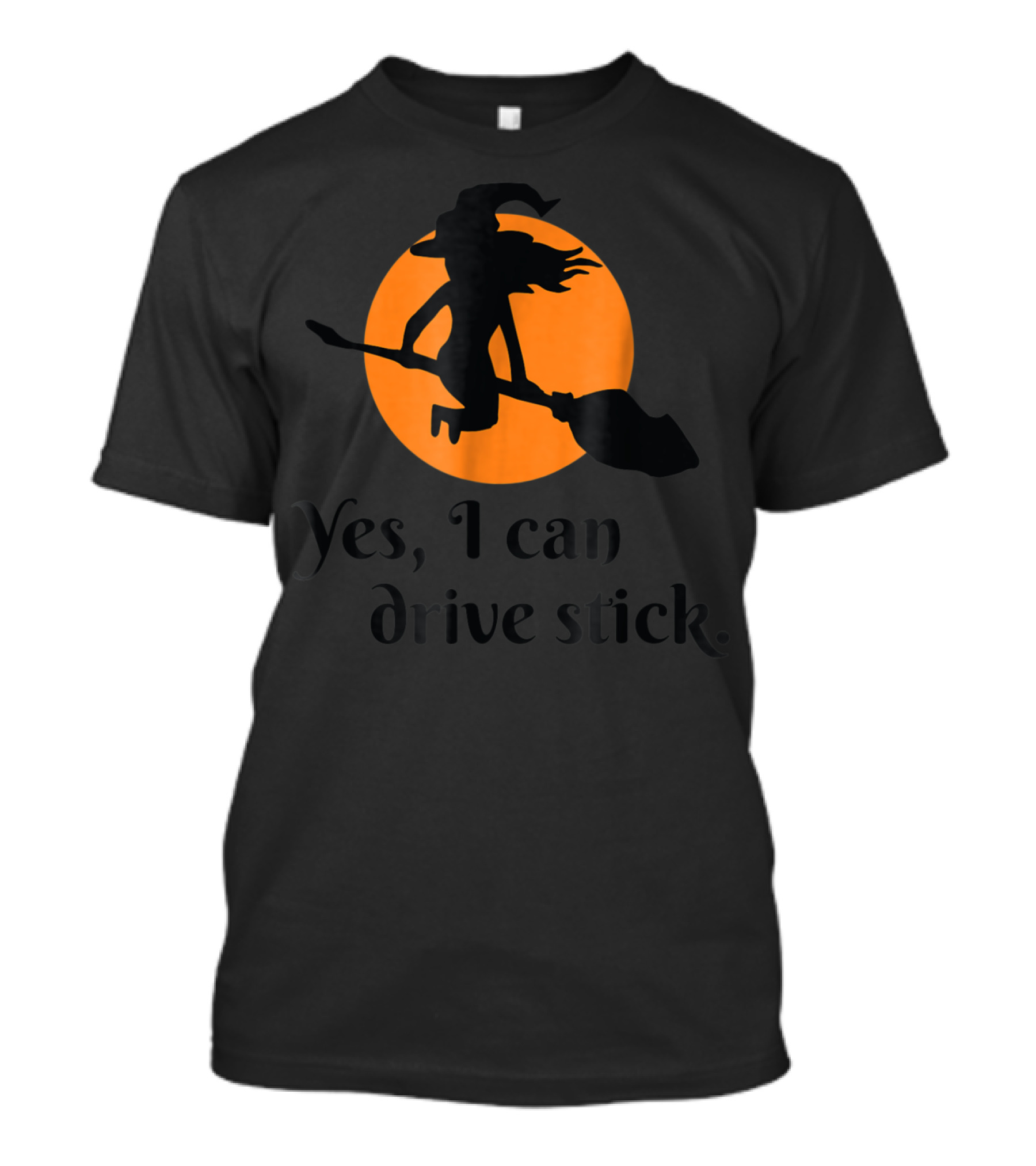 Yes, I Can Drive Stick Witch Silhouette Moon Background T-Shirt