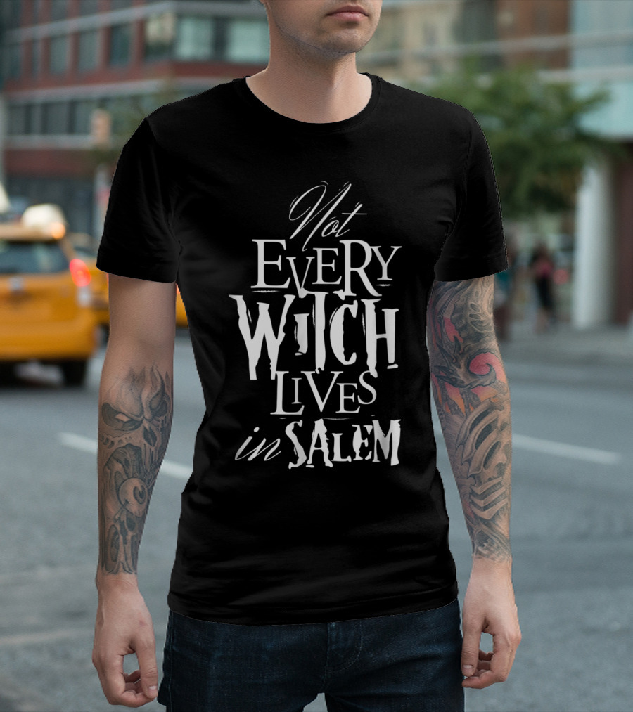 Not Every Witch Lives In Salem Halloween Phrase T-Shirt