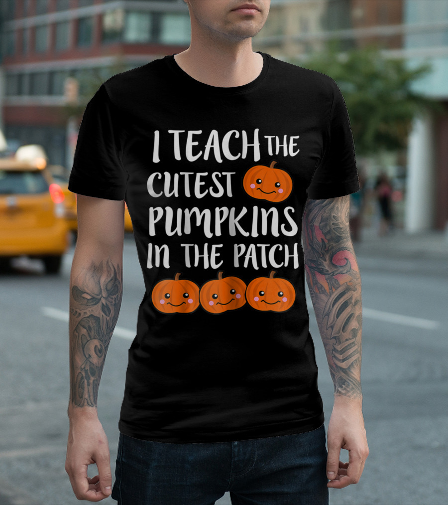 I Teach the Cutest Pumpkins in the Patch Womens Halloween Teacher T-Shirt