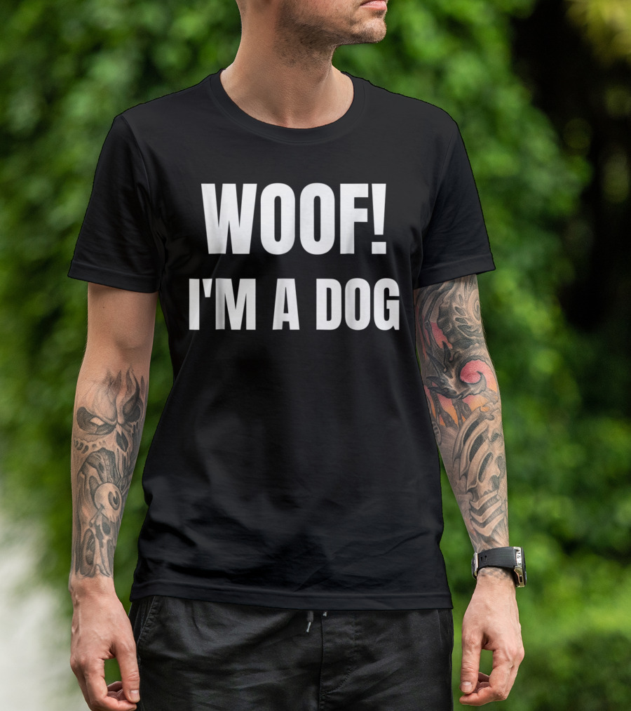 WOOF I'M A DOG T-Shirt
