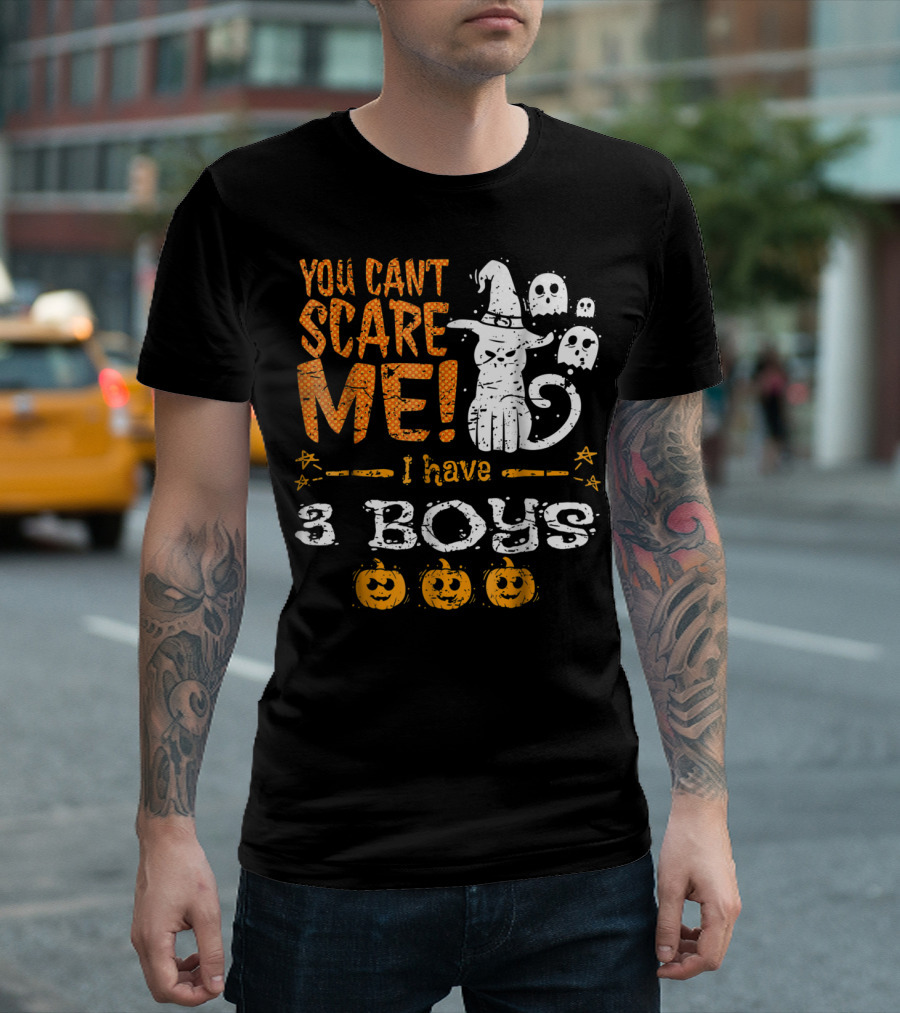You Can't Scare Me I Have 3 Boys Halloween Cats Ghosts Pumpkins T-Shirt