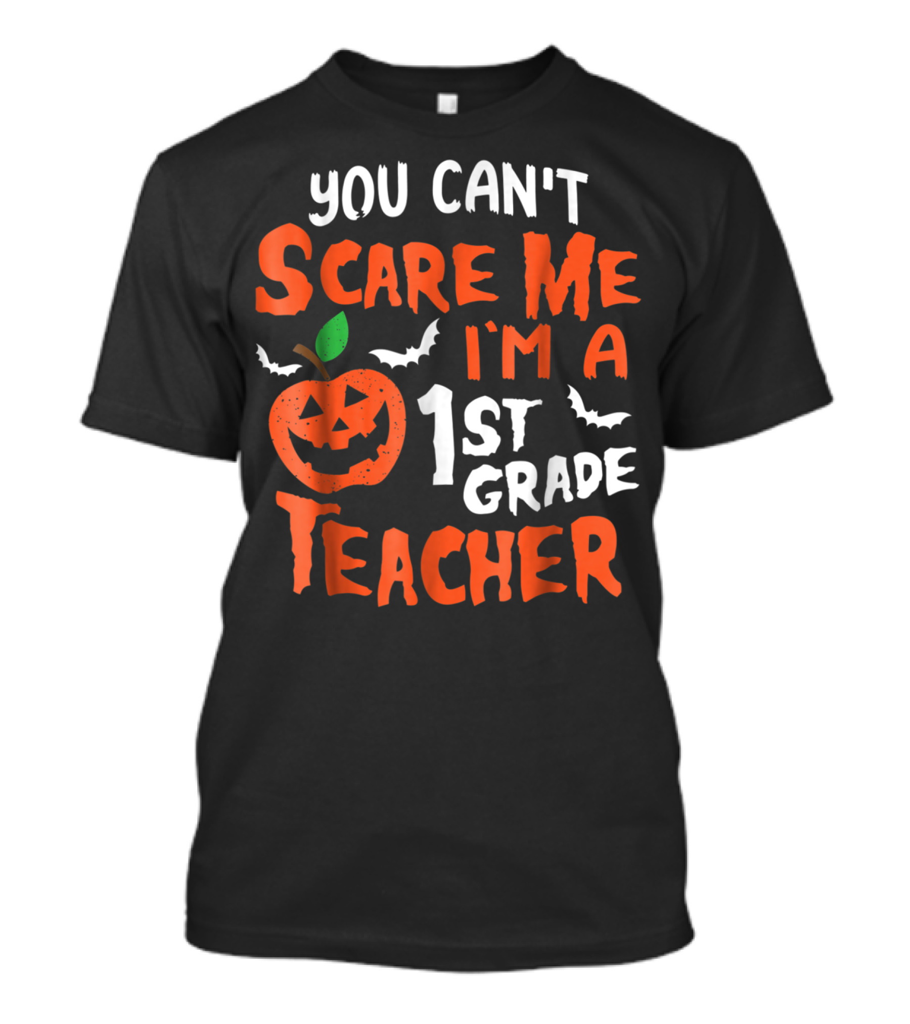 You Can't Scare Me I'm A 1st Grade Teacher Halloween Pumpkin And Bats T-Shirt