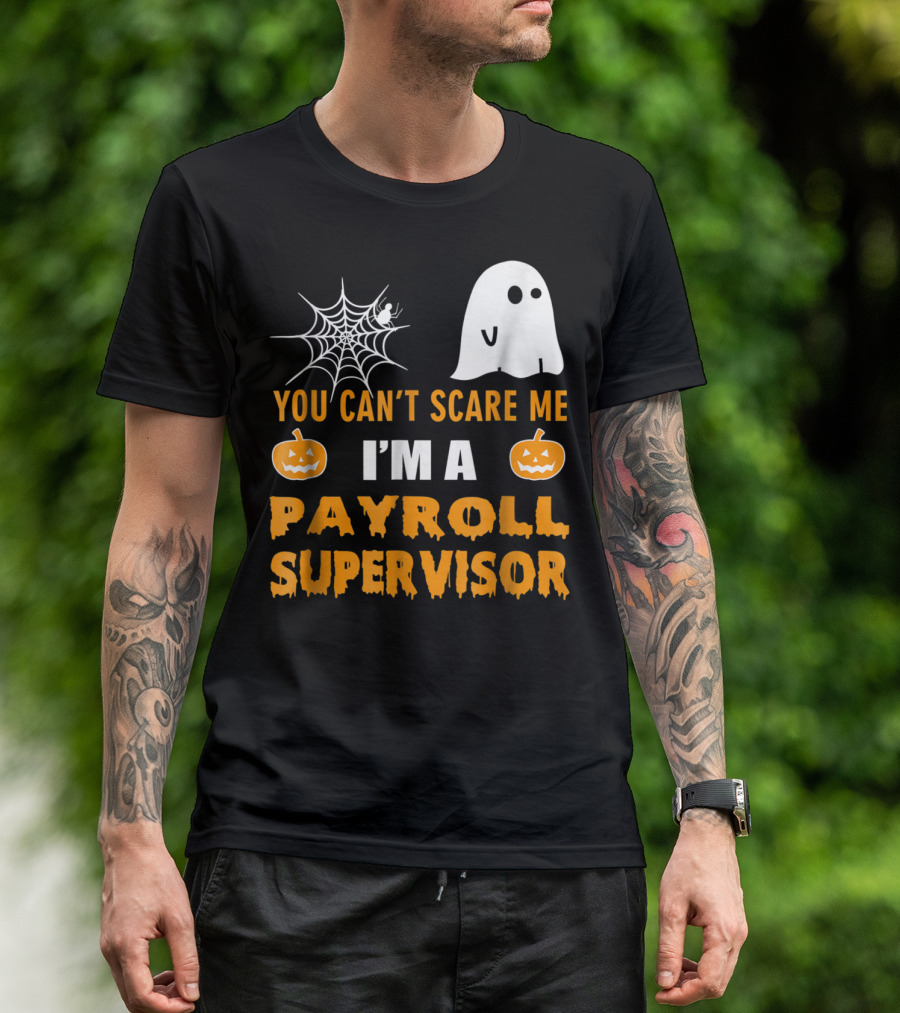 You Can't Scare Me I'm A Payroll Supervisor Ghost Spiderweb Pumpkins T-Shirt