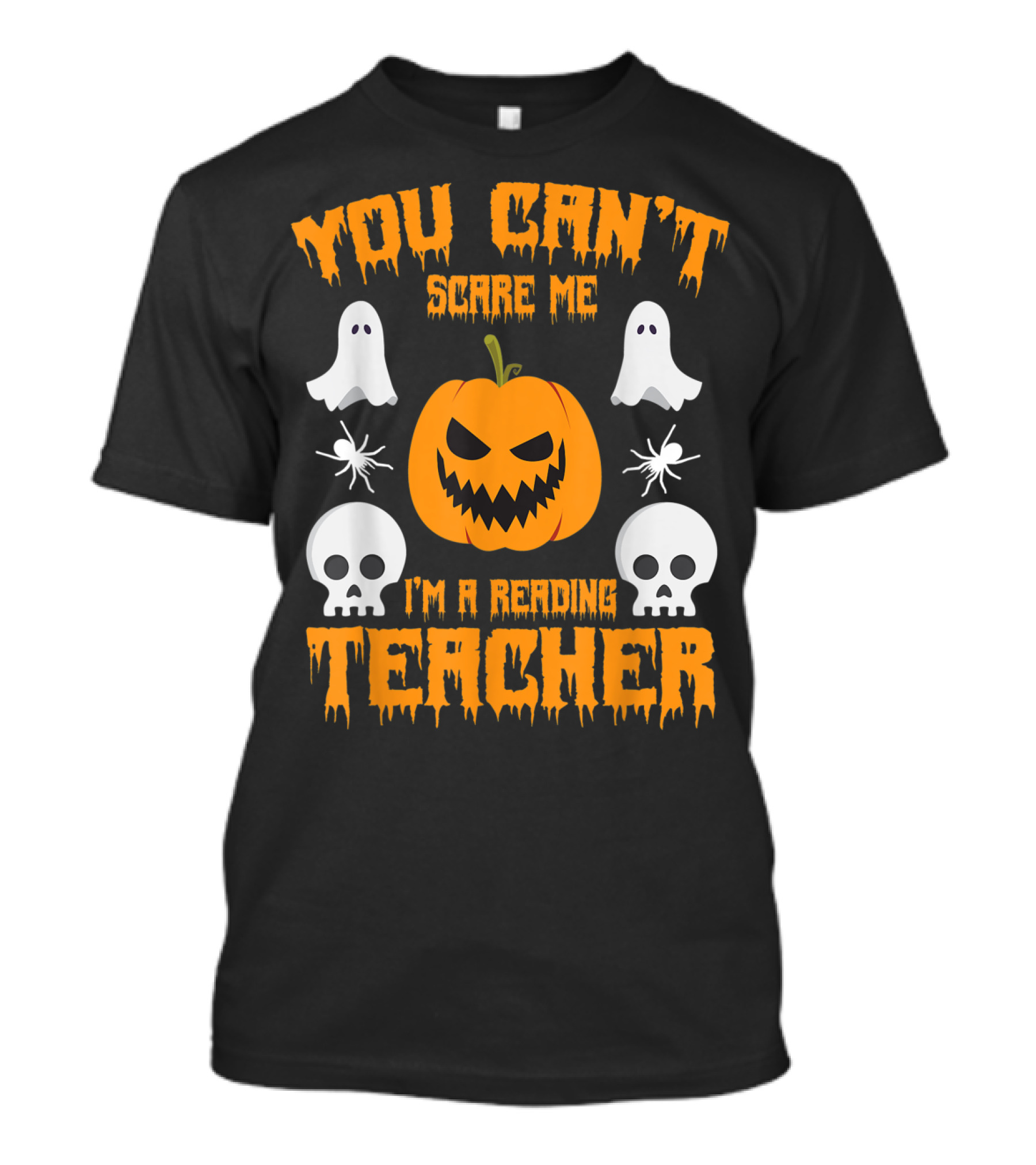 You Can't Scare Me I'm A Reading Teacher Halloween Pumpkin Ghosts And Skulls T-Shirt