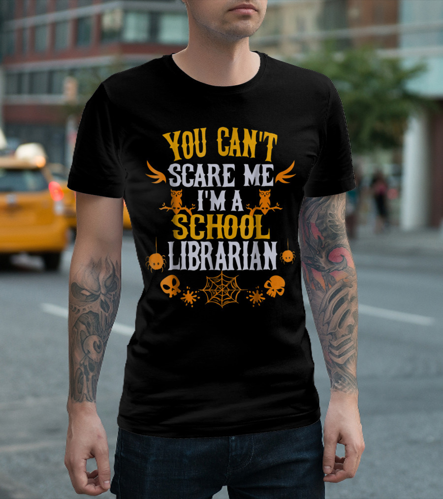 You Can't Scare Me I'm A School Librarian with Owls, Skulls, Spiders, and Webs T-Shirt