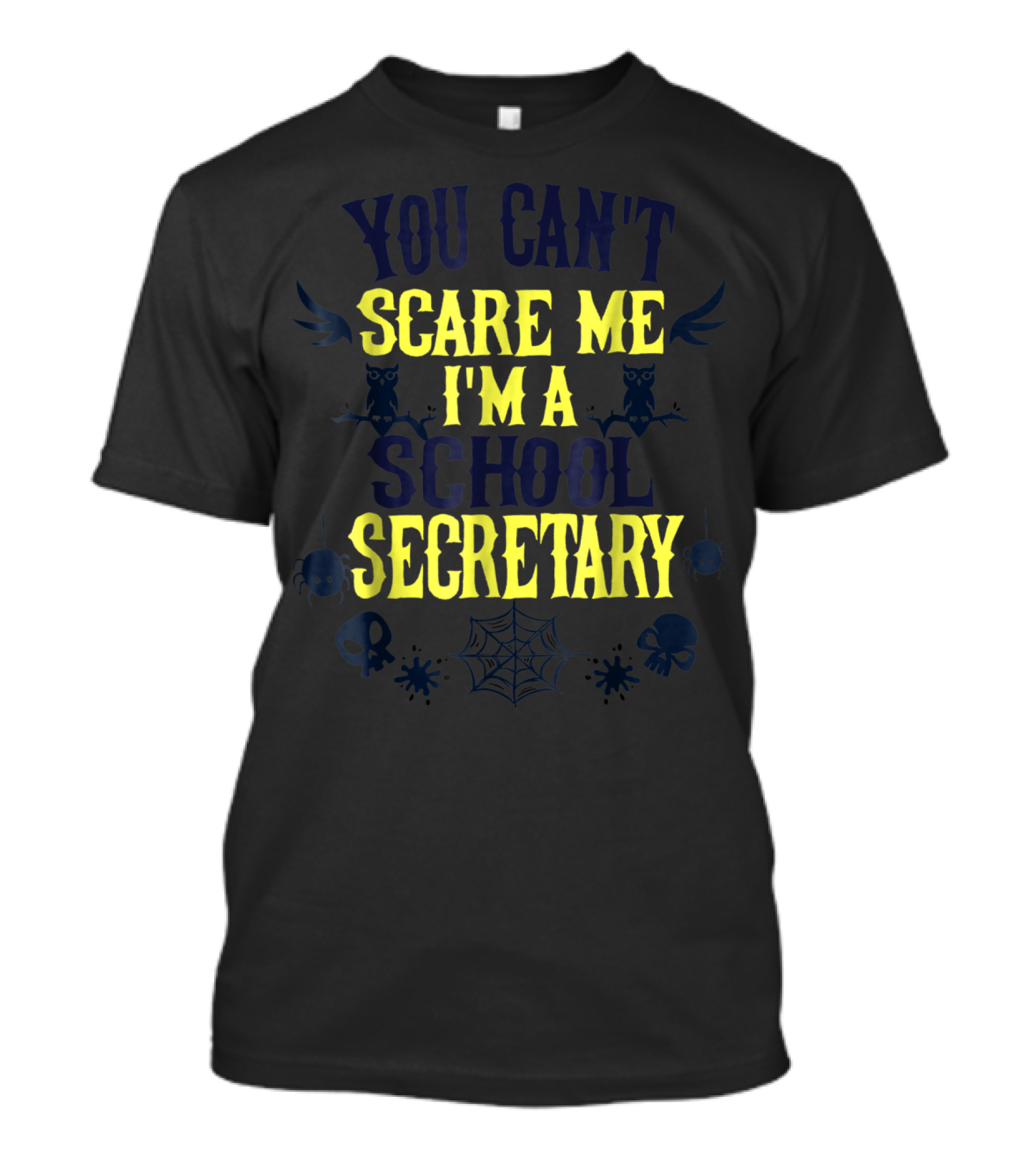 You Can't Scare Me I'm A School Secretary Owls And Spiders T-Shirt
