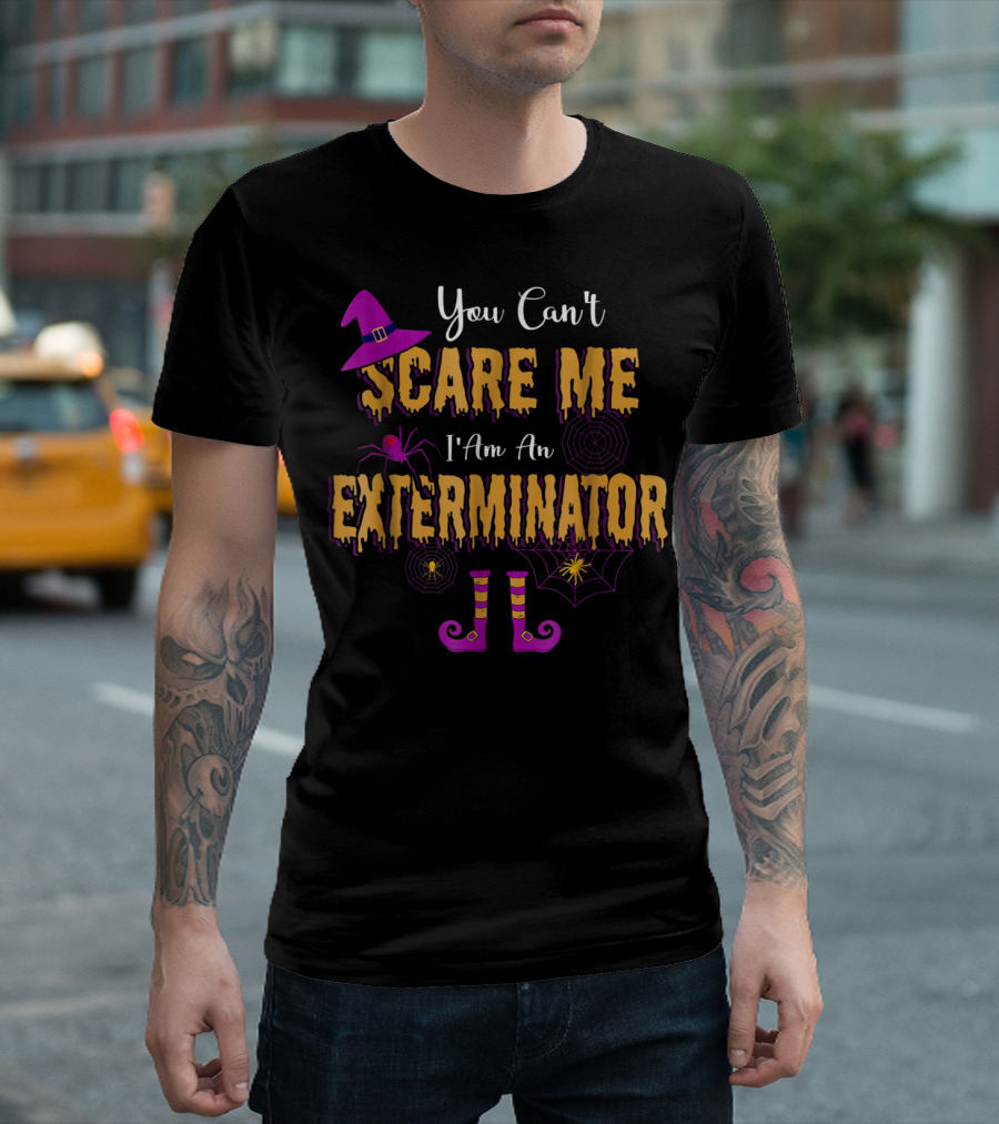 You Can't Scare Me I'm an Exterminator Halloween Witch Hat and Spider Webs T-Shirt
