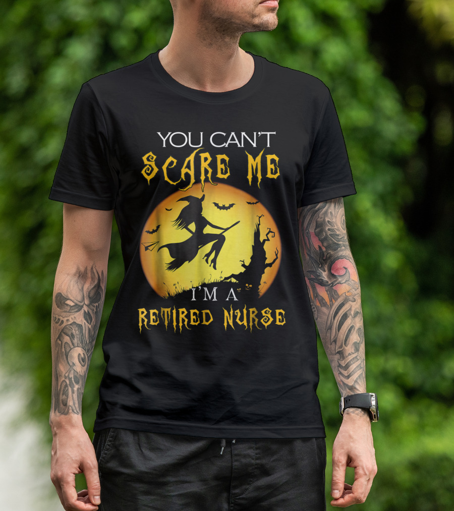 You Can't Scare Me I'm A Retired Nurse Halloween Witch Flying Bats T-Shirt