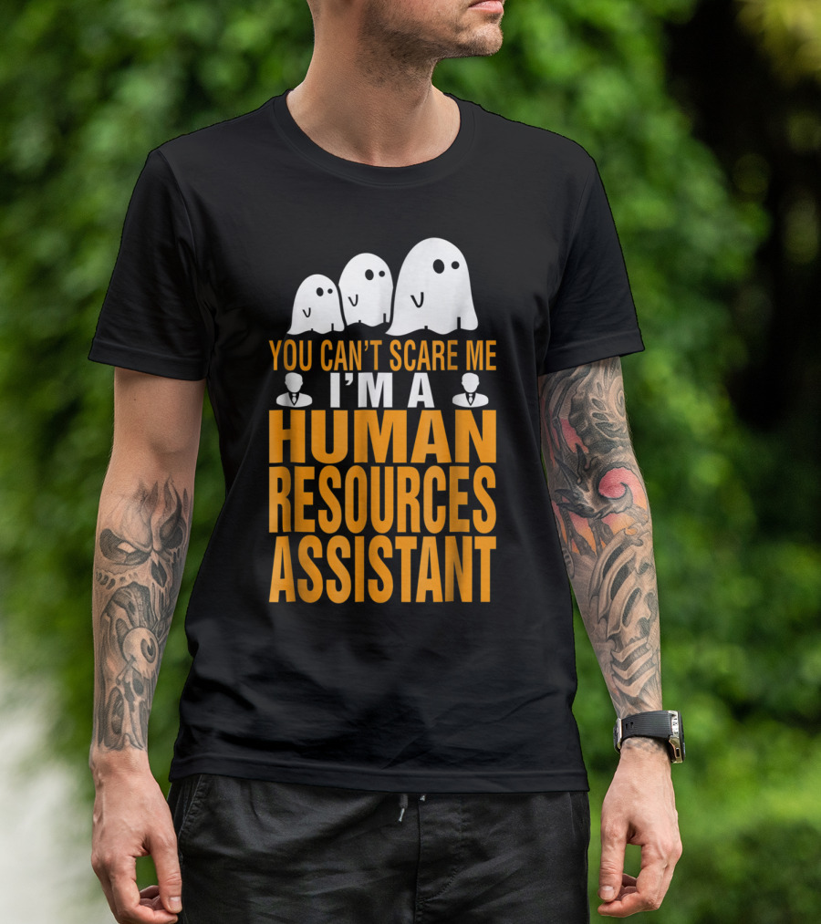 You Can't Scare Me I'm A Human Resources Assistant Ghosts T-Shirt
