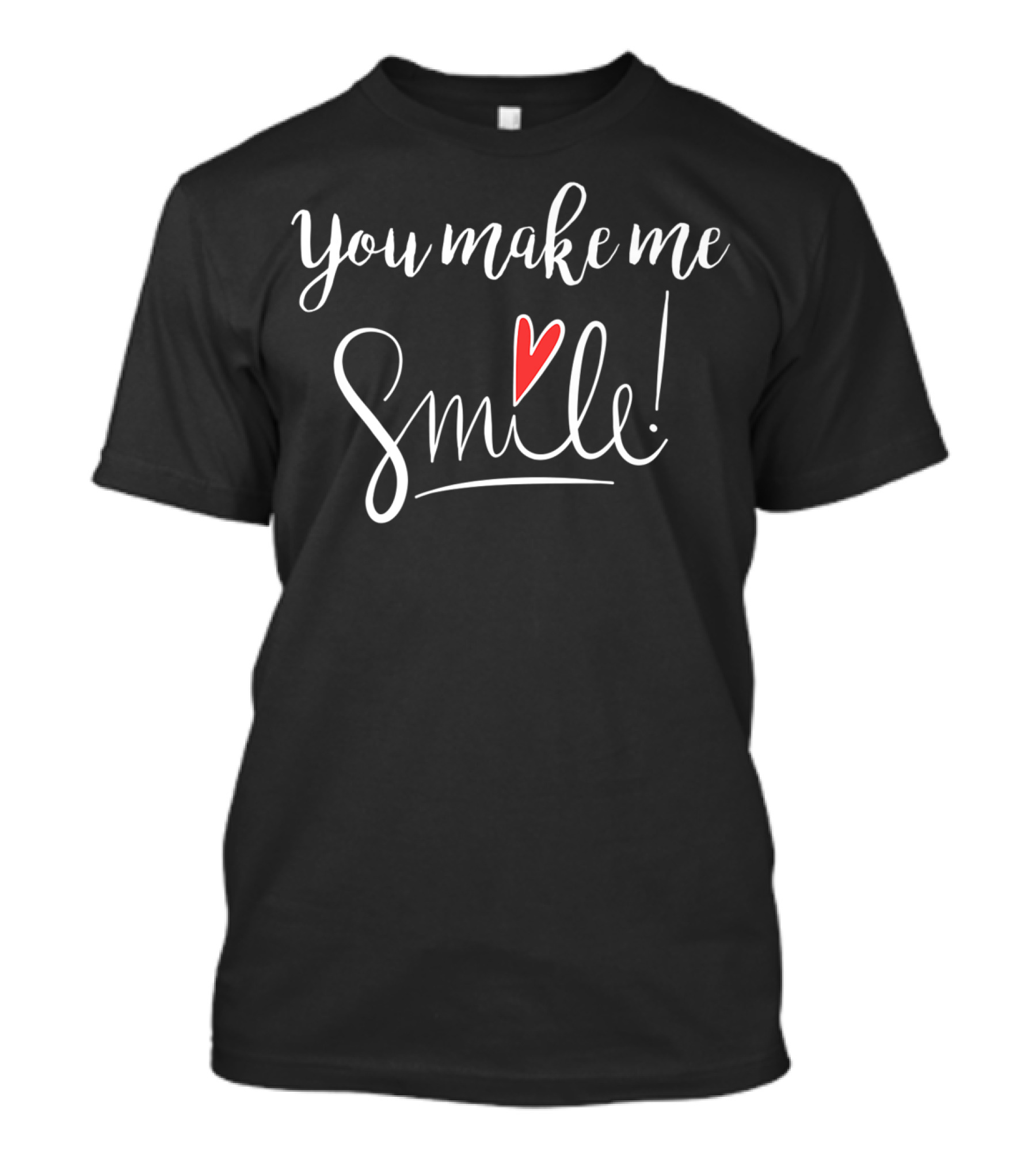 You Make Me Smile Heart Valentine's Day T-Shirt