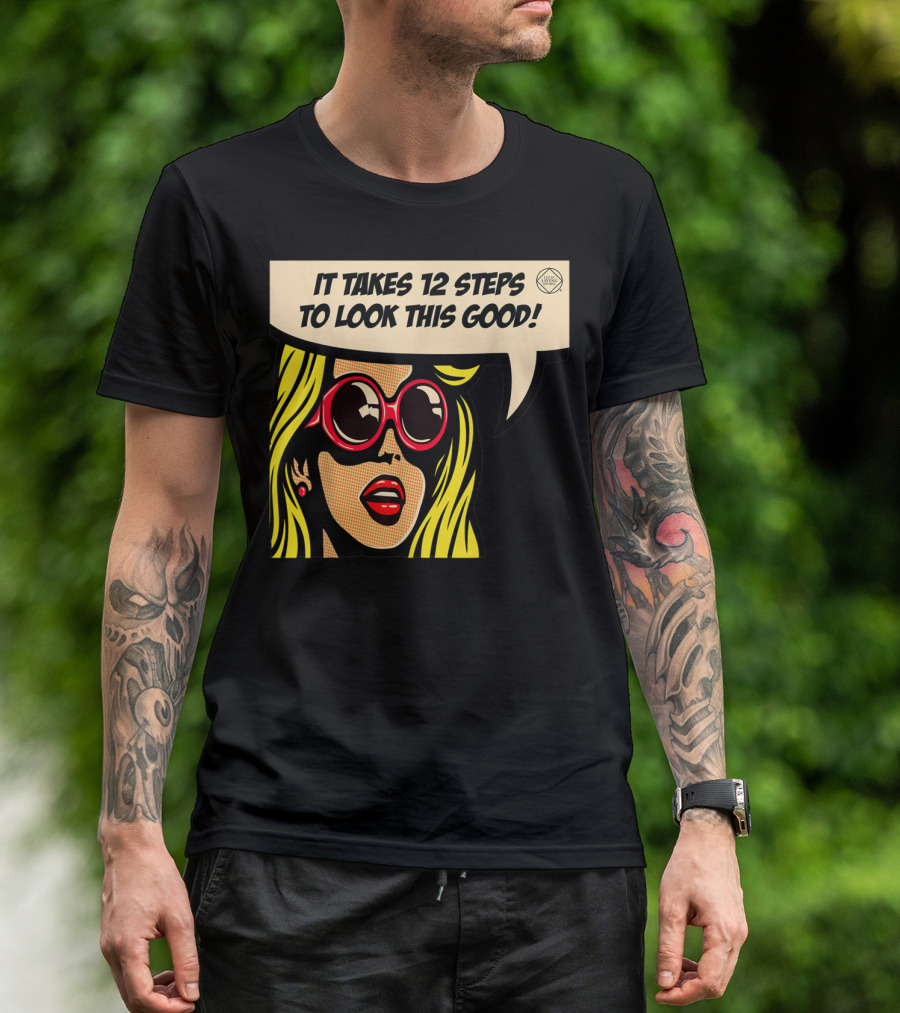 Pop Art Blonde 12 Steps To Look This Good Sunglasses T-Shirt