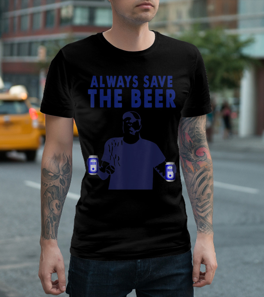 Always Save The Beer Cans Blue Shadow Figure T-Shirt